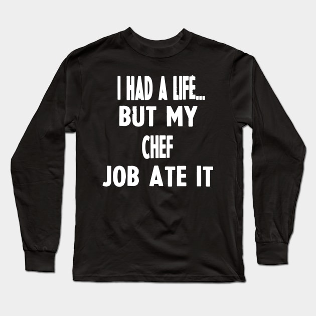 Funny Gifts For Chefs Long Sleeve T-Shirt by divawaddle